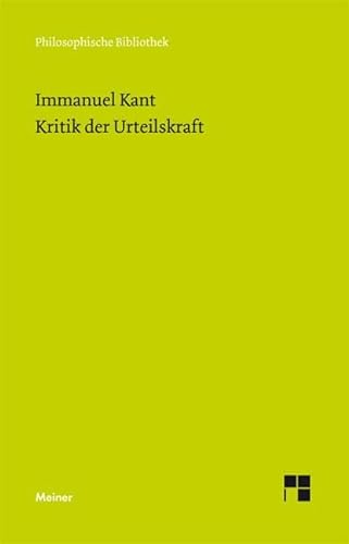 Kritik der Urteilskraft: Beilage: Erste Einleitung in die Kritik der Urteilskraft (Philosophische Bibliothek) von Meiner Felix Verlag GmbH